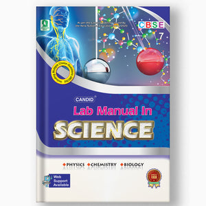 CANDID LAB MANUAL IN SCIENCE - 7