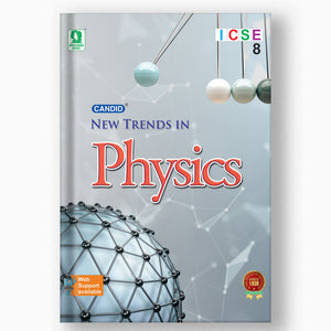 NEW TRENDS IN ICSE PHYSICS - 8