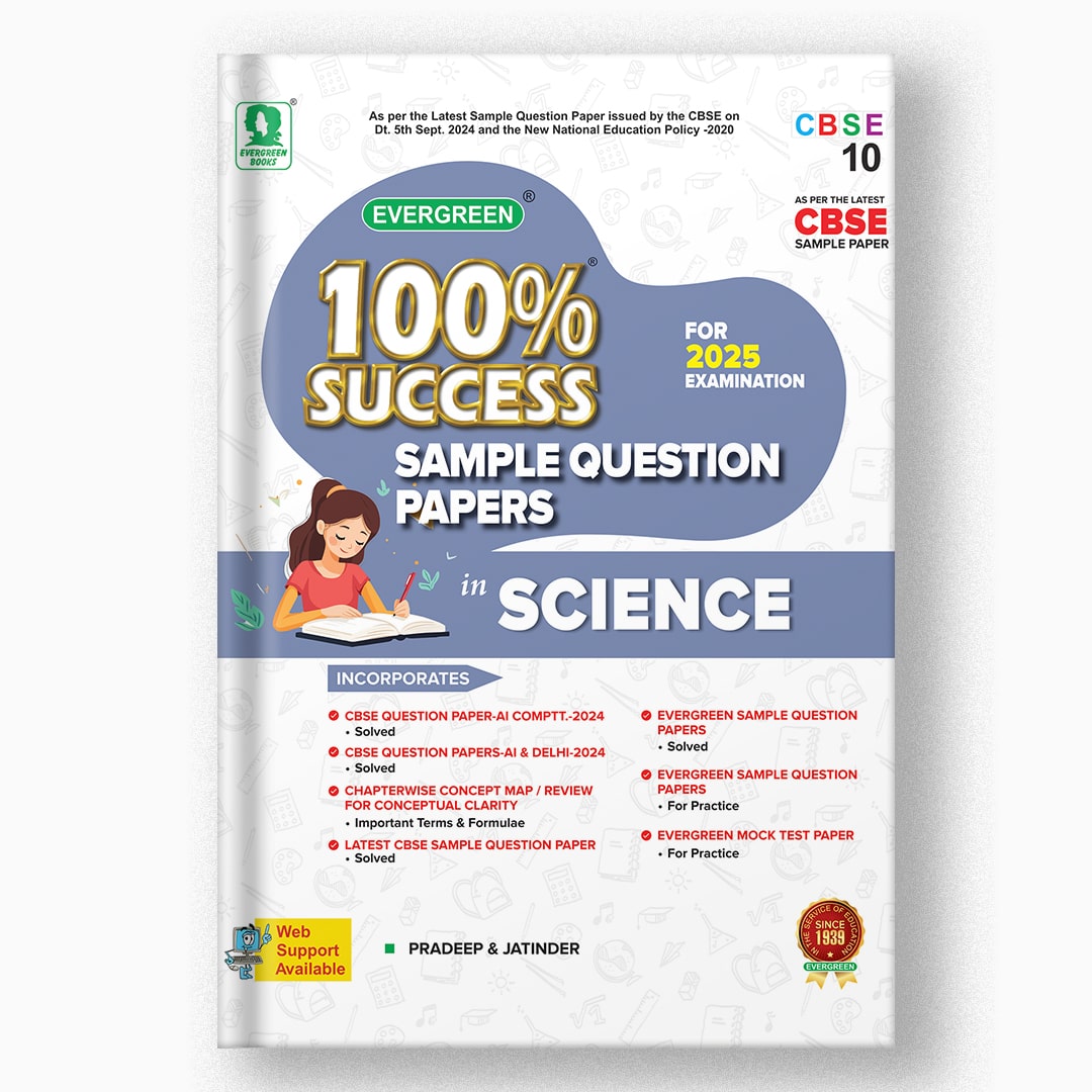 EVERGREEN SAMPLE QUESTION PAPERS FOR 100% SUCCESS IN SCIENCE