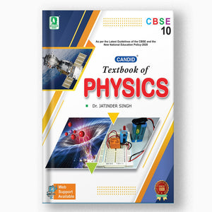 CANDID CBSE TEXTBOOK OF PHYSICS - 10